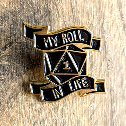 My Roll In Life Pin